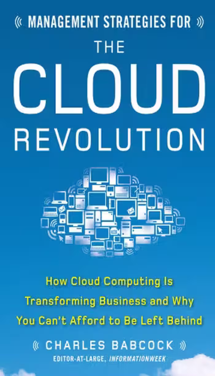 خرید و دانلود نسخه کامل کتاب Management Strategies for the Cloud Revolution: How Cloud Computing Is Transforming Business and Why You Can't Afford to Be Left Behind