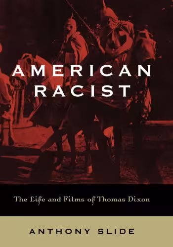 خرید و دانلود نسخه کامل کتاب American Racist: The Life and Films of Thomas Dixon