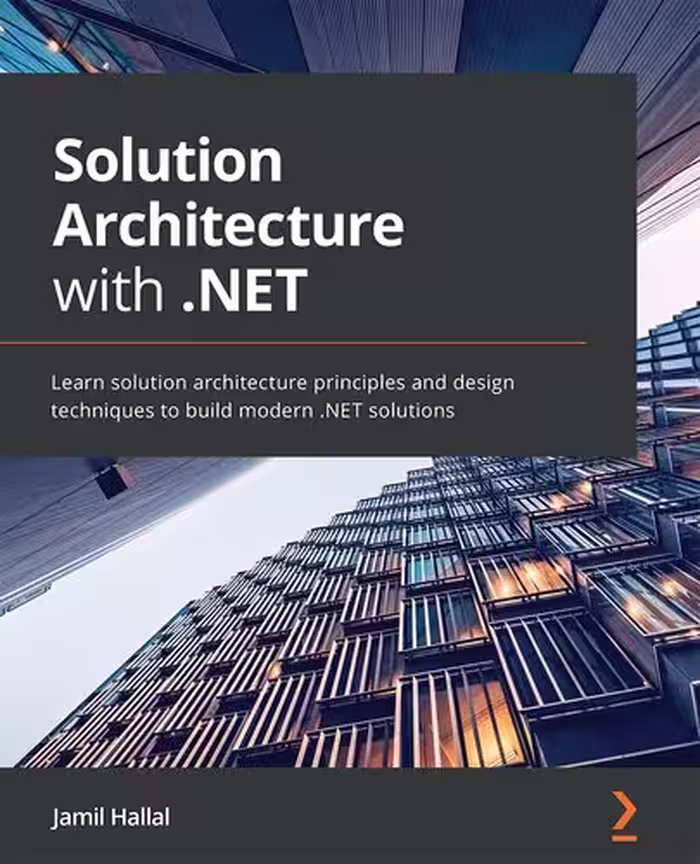 خرید و دانلود نسخه کامل کتاب Solution Architecture with .NET: Learn solution architecture principles and design techniques to build modern .NET solutions