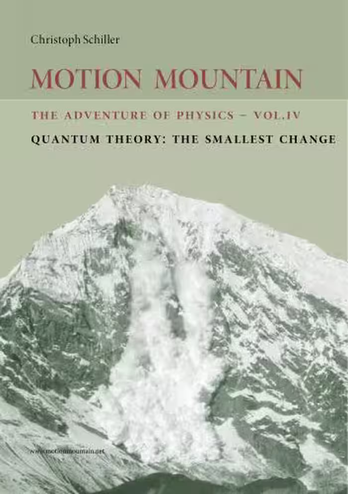 خرید و دانلود نسخه کامل کتاب Motion Mountain. The Adventure of Physics. Vol 4. Quantum Theory: The Smallest Change