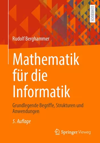 خرید و دانلود نسخه کامل کتاب Mathematik für die Informatik: Grundlegende Begriffe, Strukturen und Anwendungen