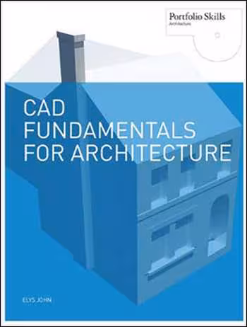 󾕇 دانلود کتاب CAD Fundamentals for Architecture - Portfolio Skills Architecture - دانلود کتاب های دانشگاهی