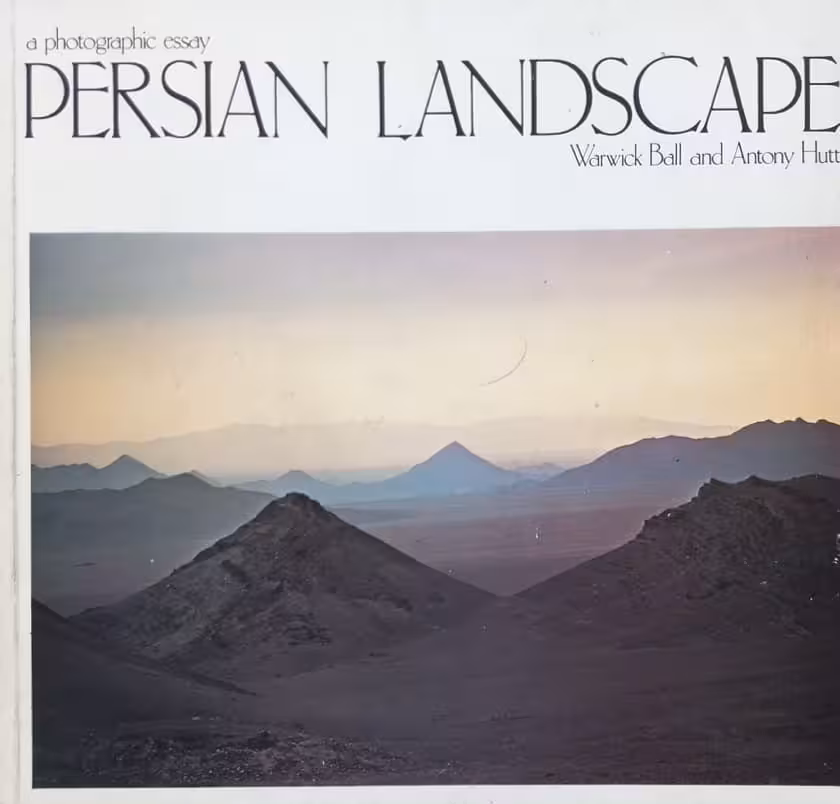 Persian Landscape: A Photographic Essay | Warwick Ball