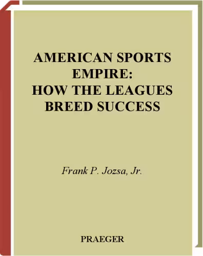 خرید و دانلود نسخه کامل کتاب American Sports Empire: How the Leagues Breed Success