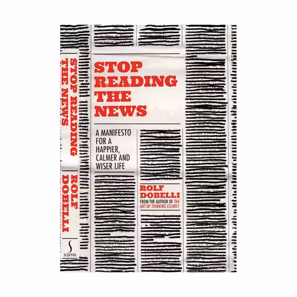 کتاب Stop Reading the News دیگر اخبار نخوانید
