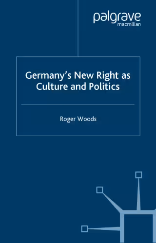 خرید و دانلود نسخه کامل کتاب Germany's New Right as Culture and Politics: Culture and Politics (New Perspectives in German Studies)