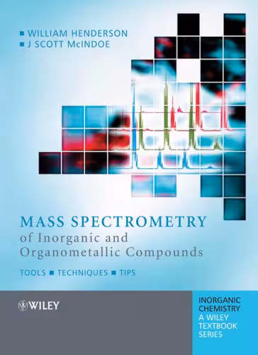 خرید و دانلود نسخه کامل کتاب Mass Spectrometry of Inorganic, Coordination and Organometallic Compounds: Tools - Techniques - Tips
