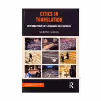 Cities in Translation Intersections of Language and Memory