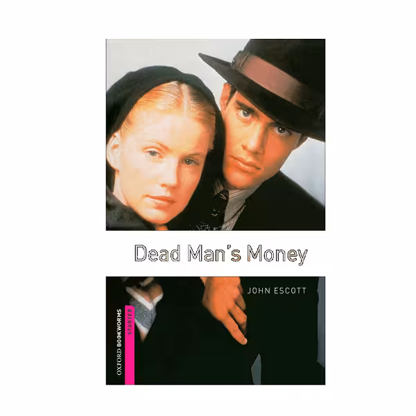 کتاب داستان کوتاه ثروت مرد مرده Dead Mans Money Oxfoard Bookworms Starter