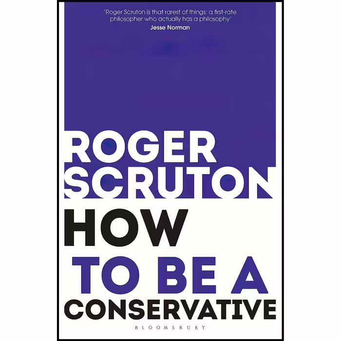 کتاب زبان اصلی How to be a conservative اثر Roger Scruton