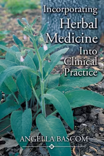 خرید و دانلود نسخه کامل کتاب Incorporating Herbal Medicine into Clinical Practice