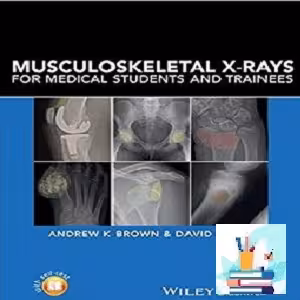 Musculoskeletal X-Rays for Medical Students and Trainees TRUE