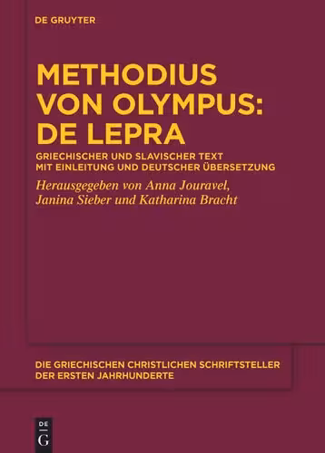 خرید و دانلود نسخه کامل کتاب Methodius von Olympus: de Lepra. Griechischer und slavischer Text ; Mit Einleitung und deutscher Übersetzung