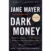 کتاب Dark Money اثر Jane Mayer انتشارات Random House, Inc.