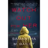 کتاب Watch Out for Her اثر Samantha M. Bailey انتشارات Simon &amp; Schuster
