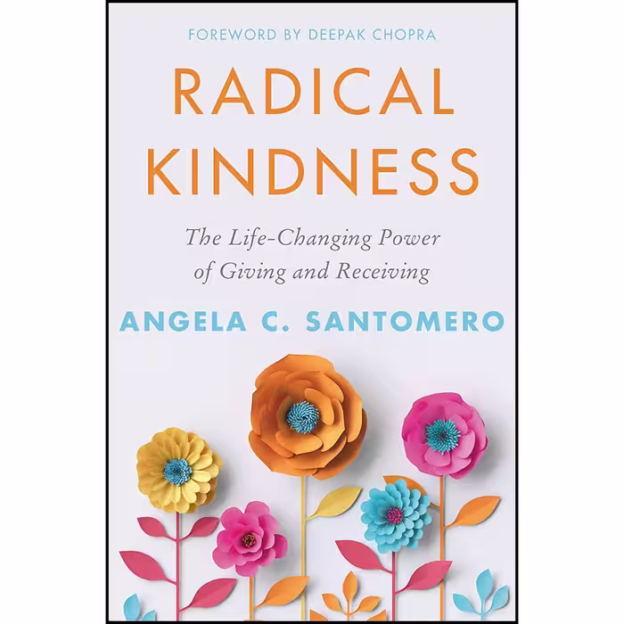 کتاب Radical Kindness اثر Angela Santomero and Deepak Chopra انتشارات Harper Wave