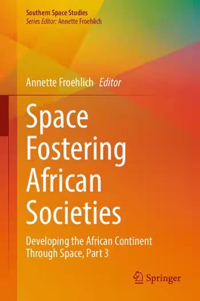 خرید و دانلود نسخه کامل کتاب Space Fostering African Societies: Developing the African Continent Through Space, Part 3