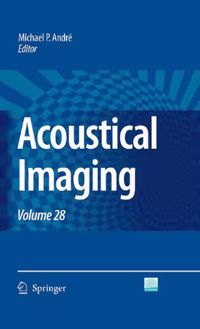 خرید و دانلود نسخه کامل کتاب Acoustical imaging, volume 28: [28th International Acoustical Imaging Symposium]