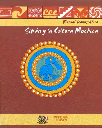 خرید و دانلود نسخه کامل کتاب Sipán (Lambayeque) y la cultura Mochica. Manual iconográfico