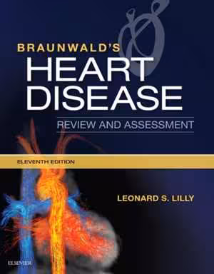 [PDF] دانلود کتاب Braunwald’S Heart Disease Review And Assessment, 11th ed, 2018