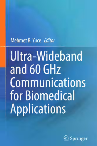 خرید و دانلود نسخه کامل کتاب Ultra-Wideband and 60 GHz Communications for Biomedical Applications
