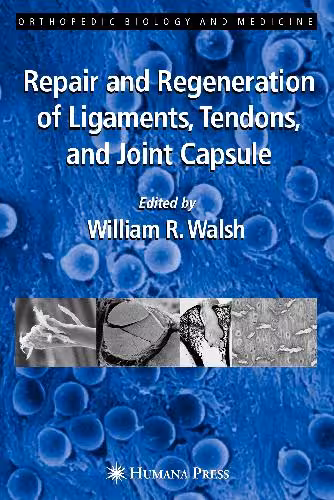 خرید و دانلود نسخه کامل کتاب Walsh Repair and Regeneration of Ligaments Tendons and Joint Capsule OBM