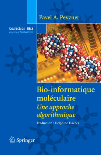 خرید و دانلود نسخه کامل کتاب Bio-informatique moléculaire : Une approche algorithmique (Collection IRIS)