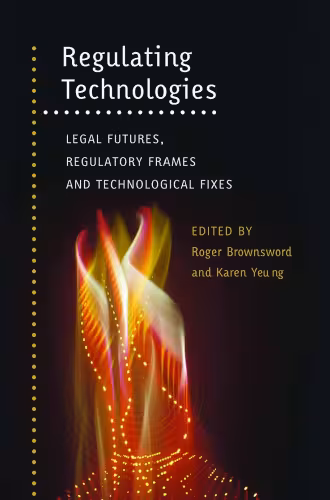 خرید و دانلود نسخه کامل کتاب Regulating Technologies: Legal Futures, Regulatory Frames and Technological Fixes