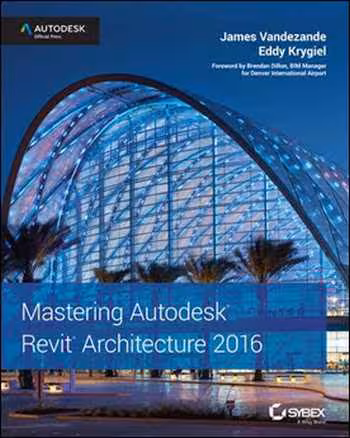  دانلود کتاب Mastering Autodesk Revit Architecture 2016: Autodesk Official Press - دانلود کتاب های دانشگاهی
