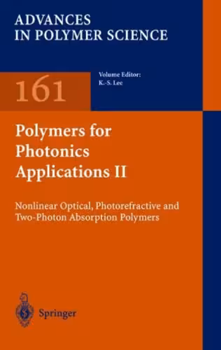 خرید و دانلود نسخه کامل کتاب Polymers for Photonics Applications II: Nonlinear Optical, Photorefractive and Two-Photon Absorption Polymers