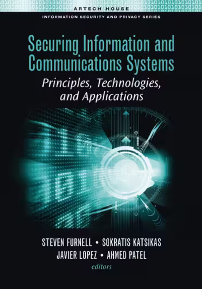 خرید و دانلود نسخه کامل کتاب Securing Information and Communications Systems: Principles, Technologies, and Applications (Information Security &amp; Privacy)