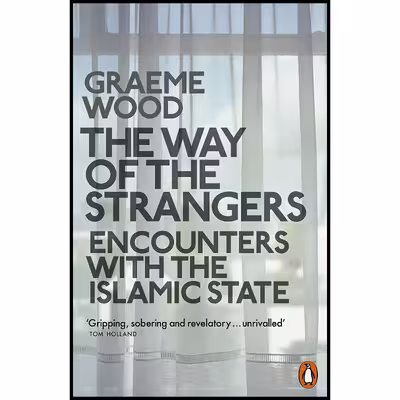 کتاب The Way of the Strangers اثر Graeme Wood انتشارات PENGUIN RANDOM HOUSE