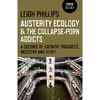 کتاب Austerity Ecology  &amp;  the Collapse-Porn Addicts اثر Leigh Phillips انتشارات Zero Books