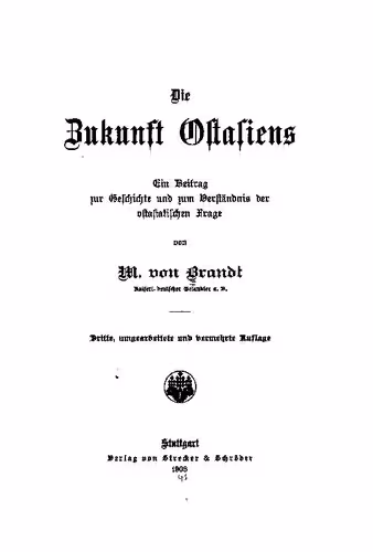 خرید و دانلود نسخه کامل کتاب Die Zukunft Ostasiens; ein Beitrag zur Geschichte und zum Verständnis der ostasiatischen Frage