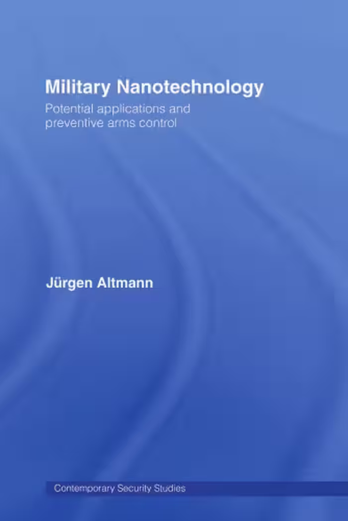 خرید و دانلود نسخه کامل کتاب Military Nanotechnology: New Technology and arms Control (Contemporary Security Studies)
