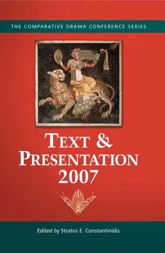 خرید و دانلود نسخه کامل کتاب Text &amp; Presentation, 2007 (Text &amp; Presentation) (The Comparative Drama Conference Series)