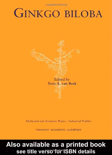 خرید و دانلود نسخه کامل کتاب Ginkgo Biloba (Medicinal and Aromatic Plants - Industrial Profiles)