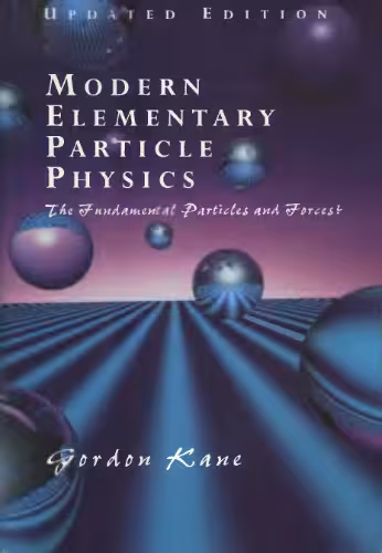خرید و دانلود نسخه کامل کتاب Modern elementary particle physics: the fundamental particles and forces?