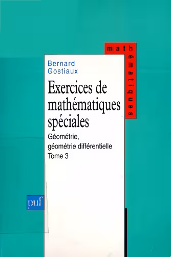 خرید و دانلود نسخه کامل کتاب Exercices de mathématiques spéciales, tome 3 : Géométrie, géométrie différentielle