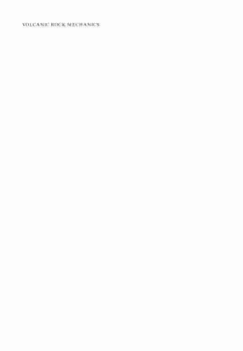 خرید و دانلود نسخه کامل کتاب Volcanic Rock Mechanics: Rock Mechanics and Geo-engineering in Volcanic Environments