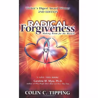 کتاب Radical Forgiveness, Making Room for the Miracle, 2nd Edition اثر Colin C. Tipping انتشارات Global Thirteen Pubns Co