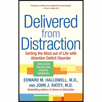 کتاب Delivered from Distraction اثر Edward M. Hallowell and John J. Ratey انتشارات Ballantine Books