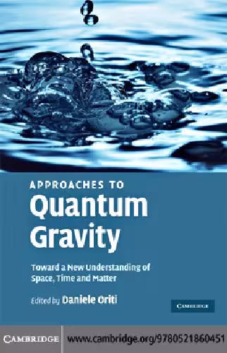 خرید و دانلود نسخه کامل کتاب Approaches to quantum gravity: toward a new understanding of space, time, and matter