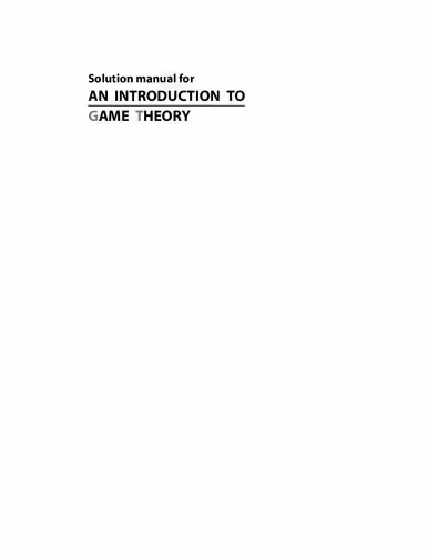 خرید و دانلود نسخه کامل کتاب Solution manual for AN INTRODUCTION TO GAME THEORY