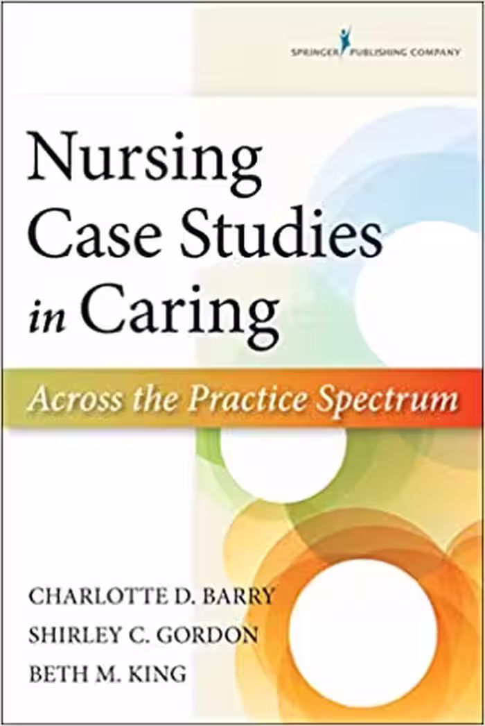 خرید و دانلود نسخه کامل کتاب Nursing Case Studies in Caring: Across the Practice Spectrum - Orginal Pdf