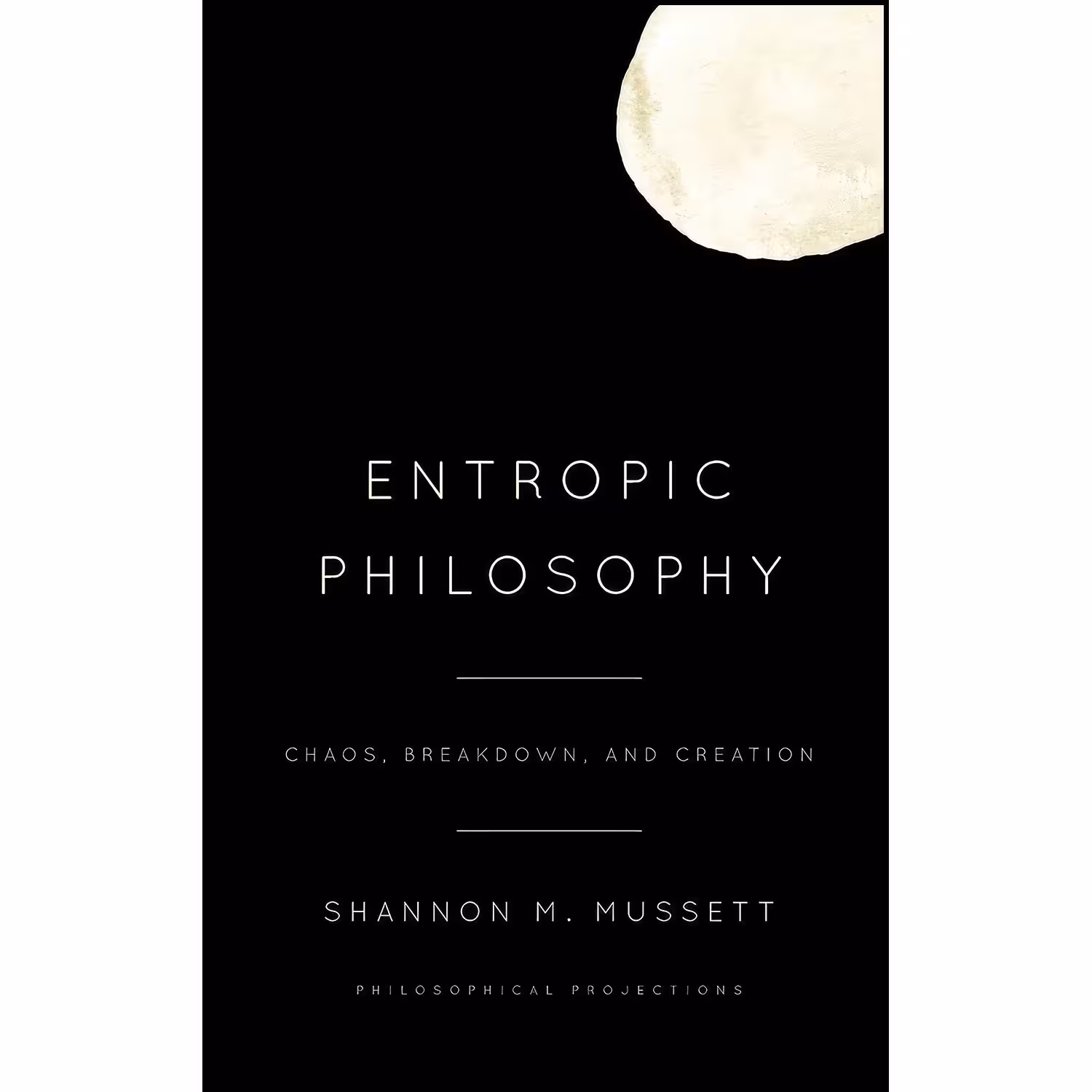 کتاب زبان اصلی Entropic Philosophy اثر Shannon M Mussett