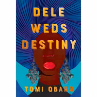 کتاب زبان اصلی Dele Weds Destiny اثر Tomi Obaro انتشارات Knopf