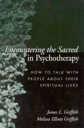 خرید و دانلود نسخه کامل کتاب Encountering the Sacred in Psychotherapy: How to Talk with People about Their Spiritual Lives