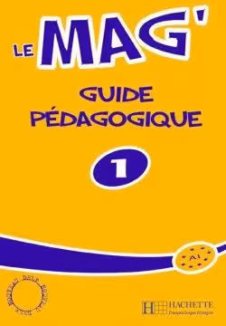 دانلود کتاب Le Mag' 1 - Guide pedagogique