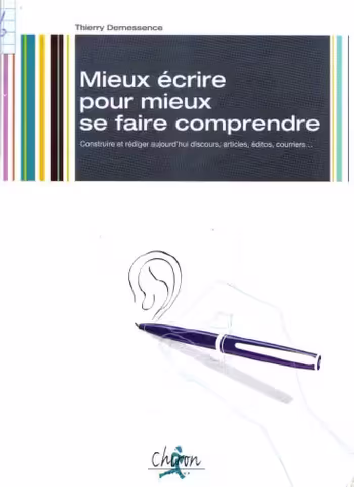 خرید و دانلود نسخه کامل کتاب Mieux ecrire pour mieux se faire comprendre : Construire et rediger aujourd'hui discours, articles, editos, courriers